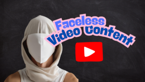 Faceless Video Content Creation