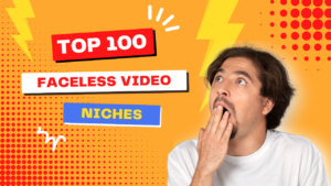 Top 100 Faceless Video Niches