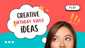 birthday video ideas