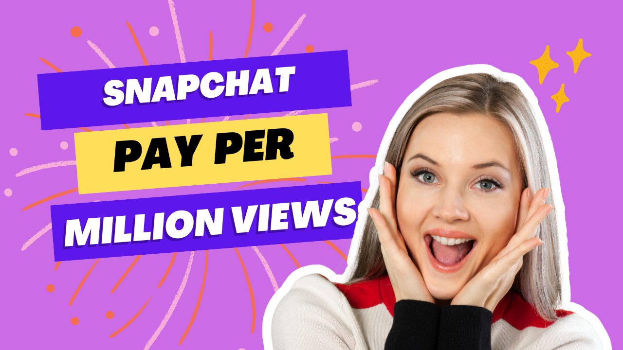 How Much Does Snapchat Pay Per Million Views