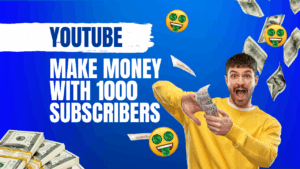 How Much Money You Can Make with 1,000 YouTube Subscribers
