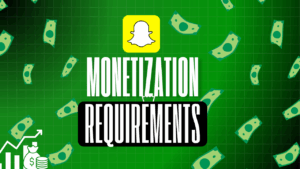 snapchat monetization requirements